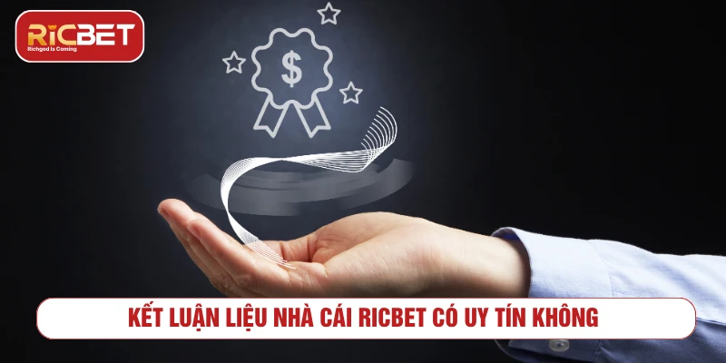 RICBET Có Uy Tín Không? Tiêu Chí Cần Kiểm Tra Trước Khi Chơi Kiểm tra giao dịch để đánh giá RICBET có uy tín không